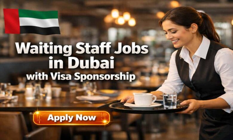 Waiting Staff Jobs in Dubai with Visa Sponsorship