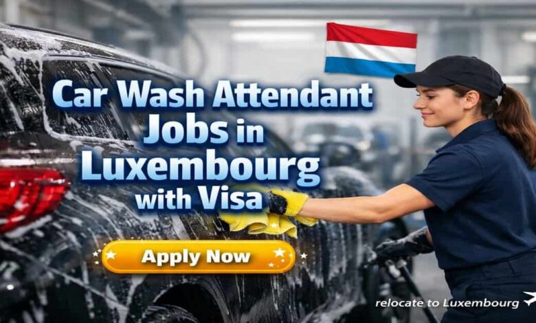 Car Wash Attendant Jobs in Luxembourg with Visa