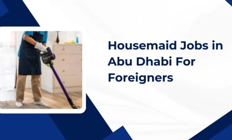 Housemaid Jobs in Abu Dhabi