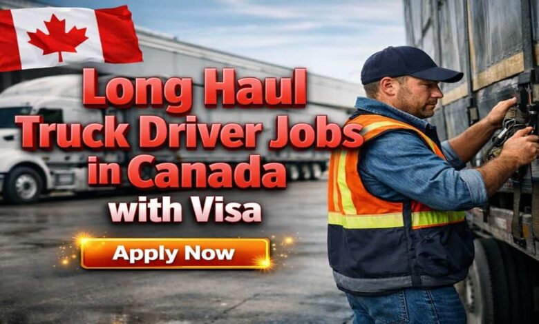 Long Haul Truck Driver Jobs in Canada with Visa