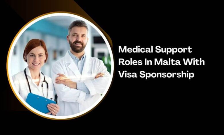 Medical Support Roles In Malta With Visa Sponsorship (3)
