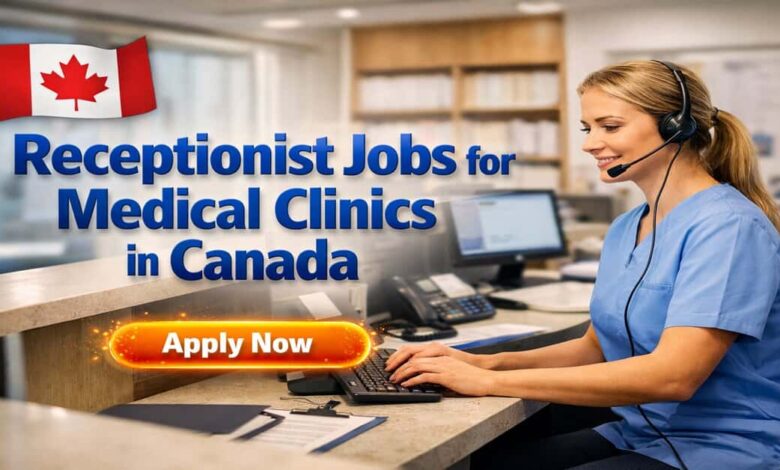 Receptionist Jobs for Medical Clinics in Canada