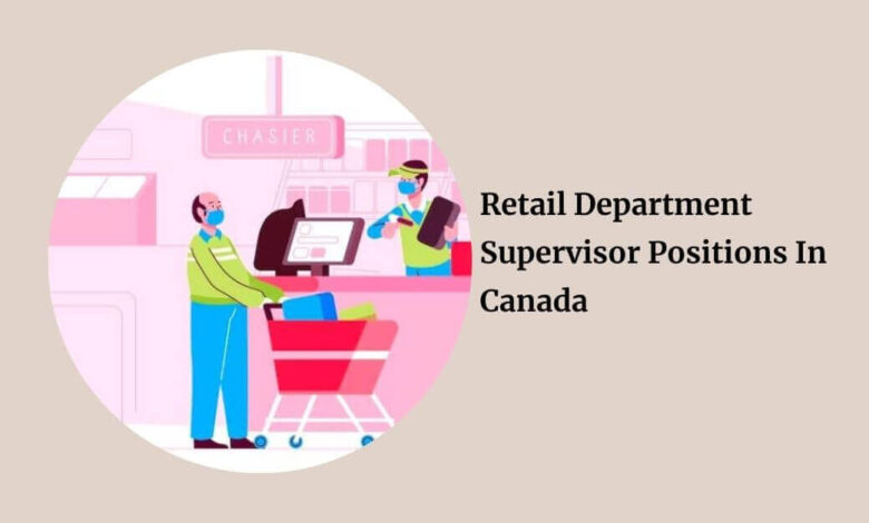 Retail Department Supervisor Positions In Canada