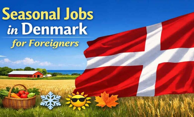 Seasonal Jobs in Denmark for Foreigners