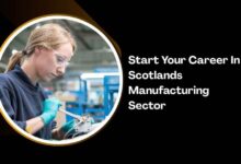 Start Your Career In Scotlands Manufacturing Sector