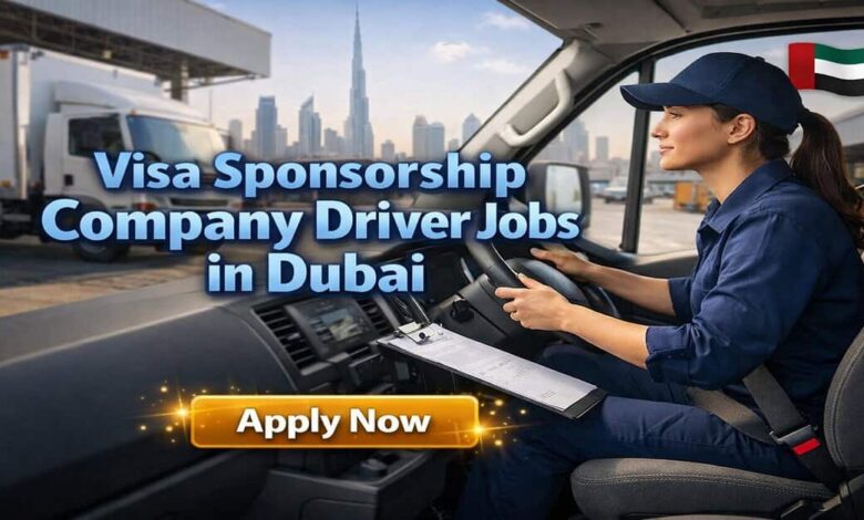 Visa Sponsorship Company Driver Jobs in Dubai