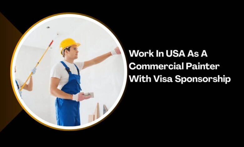Work In USA As A Commercial Painter With Visa Sponsorship