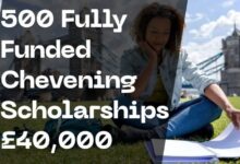 500 Fully Funded Chevening Scholarships £40,000