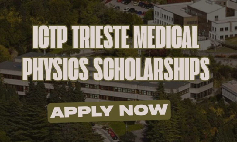 ICTP Trieste Medical Physics Scholarships