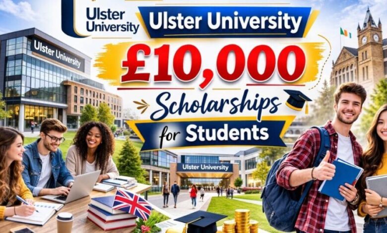 Ulster University £10,000 Scholarships for Students