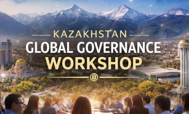 Kazakhstan International Global Governance Workshop